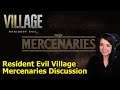 Resident Evil Village - The Mercenaries Discussion!