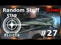 Star Citizen Random Stuff #27 [Alpha 3.5] [GER] [Stream]
