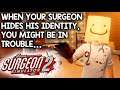 WHEN YOUR SURGEON IS WEARING A BAG ON HIS FACE, YOU ARE IN TROUBLE | SURGEON SIMULATOR 2 PC