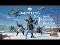 Dauntless but I have already unlocked everything..