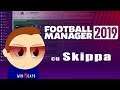 Football Manager 2019 cu Skippa #5