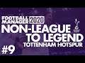 Non-League to Legend FM20 | TOTTENHAM HOTSPUR | Part 9 | SEMI-FINAL | Football Manager 2020