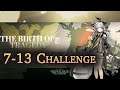 【Arknights】 7-13 Challenge Mode Clear (feat. Weedy & W)