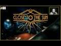 CLOSE TO THE SUN #08 Was bist du? [German] [Let's Play]