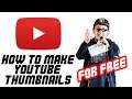 HOW TO CREATE YOUTUBE THUMBNAILS FOR FREE!