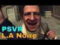 L.A Noire The VR Case Files: PSVR - First impressions!!!!