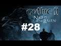 Let's play Gothic II Night of the Raven #28 - Ravaging Raven