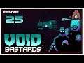 Let's Play Void Bastards With CohhCarnage - Episode 25