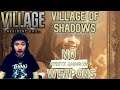 MAX DIFFICULTY ~ Village of Shadows II Resident Evil 8 Village - Part 1-NO INFINITE AMMO/NG+ WEAPONS
