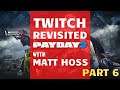 PAYDAY 2: Money Talks with Matt Hoss and Andy Woolston (Part 6)
