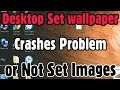 Pc Problem | Fix Desktop Display Wallpaper Not Set & Automatically Crash Problem