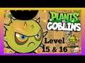 Plants vs Goblins Level 15 & 16 | Enjoy The Sunflower Farm Game In Different Way