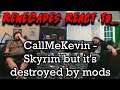 Renegades React to... @CallMeKevin - Skyrim but it's destroyed by mods