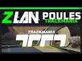 ZLAN 2021 #7 : Phase de poules - Trackmania