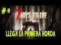 7 Days to Die - #8 Llega la Primera Horda. ( Gameplay Español ) ( Xbox One X )