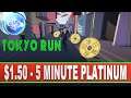 Easy $1.50 Platinum Game | Tokyo Run Quick Trophy Guide - 5 Minute Platinum - Stackable
