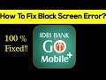 Fix IDBI Go Mobile Bank App Black Screen Error, Crashing Problem in Android & Ios 100% Solution