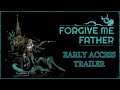 Forgive Me Father - Early Access Launch Trailer