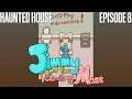 Haunted House - Jimmy and the Pulsating Mass - Episode 8 [Let's Play]