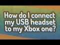 How do I connect my USB headset to my Xbox one?