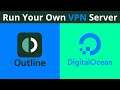 How To Run Your Own VPN Server With Outline And DigitalOcean