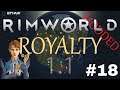 Let's Play RimWorld Royalty | New RimWorld DLC | Shrubland Royalty | Ep. 18 | Item Stash!