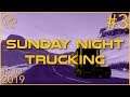 Sunday Night Trucking | 14th July 2019 | 3/3 | SquirrelPlus