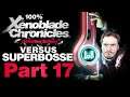 SUPERBOSSE LET'S GOOOOO!! | Gebirges spielt Xenoblade Chronicles Remake (Part 17)