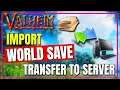 Valheim  HOW to IMPORT world save & Upload to Server (Free / Hosted) ✅