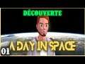 A Day In Space #1 - Découverte