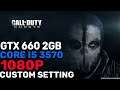 CALL OF DUTY GHOST - GTX 660 2GB - Custom Setting 60+ FPS
