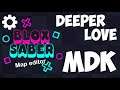 【Бесплатная карта】 Deeper love - MDK - Sound Space (Blox Saber) - Custom LOGIC? Map