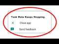 How To Fix Task Mate Apps Keeps Stopping Error Android & Ios - Fix Task Mate App Not Open Problem