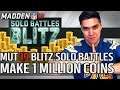 MAKE 1 MILLION COINS Blitz Solo Battles THIS WEEK | Madden 19