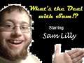 What's the Deal with Sam!? EPISODE #555 Stop Gaming in the Name of Love