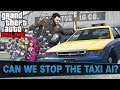 Can We STOP The AI Controlled TAXI in GTA 5 Online (ft. Sonny Evans And Modest Pelican)