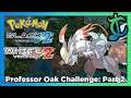 How QUICKLY Can You Complete Professor Oak's Challenge in Pokemon Black 2/White 2 - (2/2)