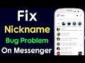 How To Fix Messenger Nickname Bug Problem Solved