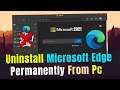 How to Uninstall Microsoft Edge Windows 10 | Uninstall Microsoft Edge Completely from PC! | 2021