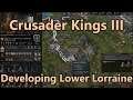 Let's Play Crusader Kings 3 - Part 67: Developing Lower Lorraine