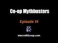 Starcraft 2 Co-op Mythbusters #19