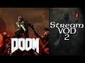 Stream Play - Doom 2016 - 03 The End (Part 2 of 2)