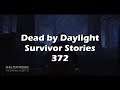 Survivor Stories Pt.372 - Dead by Daylight