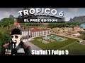 Tropico 6 (deutsch) S1F5: Dächer für alle und Wände für viele . . .