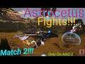 Astrocetus Fight Match 2 - Ark2.0