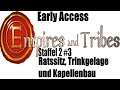 Empires and Tribes (deutsch) Angespielt S2F3: Ratssitz, Trinkgelage und Kapellenbau