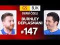Galatasaray - Beşiktaş "Derbi Özel" | Emre Özcan & Uğur Karakullukçu | Burnley Deplasmanı #147