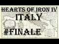 Hearts of Iron IV - Man the Guns: Italy #Finale