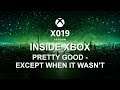 Inside Xbox X019 - Pretty Good, Except When it Wasn't