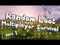 Minecraft: Random Loot Multiplayer Survival #1